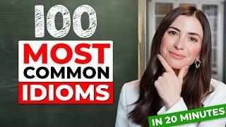 Learn the 100 MOST Common IDIOMS in 20 minutes (with examples)