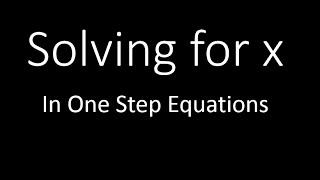 Solve for x in One Step (Simplifying Math)