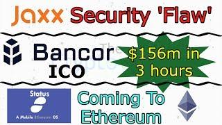 Jaxx Funds Stolen / Bancor ICO $156m in 3 hrs / Status Ethereum App Curious! (The Cryptoverse #281)