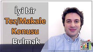 İyi Bir Proje, Makale, Tez Konusu Nasıl Bulunur?