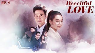 Deceitful Love - Ep. 1 (ENG SUB) | Thai Drama