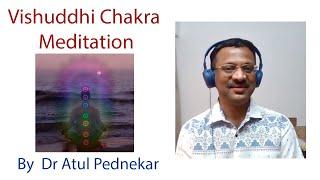 Vishuddhi Chakra Meditation For Self-Acceptance and Developing Faith in Self | By Dr Atul Pednekar