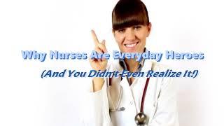 Why Nurses Are Everyday Heroes (And You Didn’t Even Realize It!)