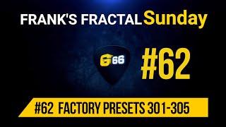 Franks Fractal Sunday # 62 | Factory Presets # 301 - 305  | Frank Steffen Mueller