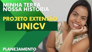 Projeto Extensão Unicv Minha terra nossa história PARTE 2