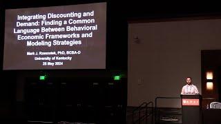 Mark Rzeszutek, Integrating Discounting & Demand:  Behavioral Economics & Modeling Strategies, SQAB