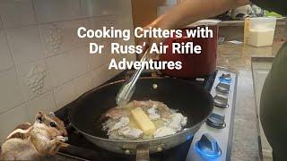 Cooking Critters with Dr  Russ’ Air Rifle Adventures