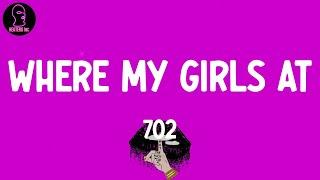 702 - Where My Girls At (lyrics)