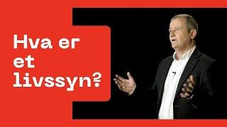 Hva er et livssyn?