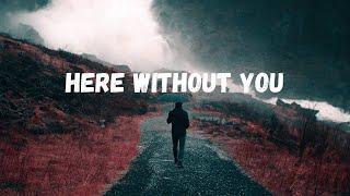 3 Doors Down - Here Without You (Lyrics)