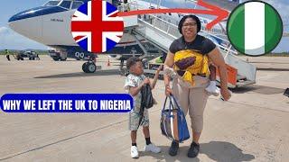 WHY WE MOVED BACK TO NIGERIA  FROM THE UK 