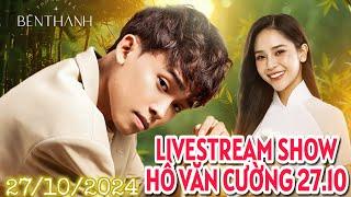 LIVESTREAM show Hồ Văn Cường 27.10