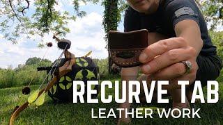 Recurve Tab: Relaxing Leather Work