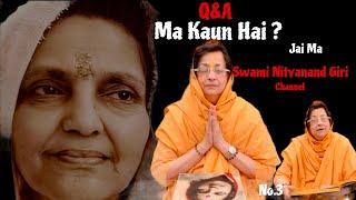 Q&A 3 | Ma Kaun Hai ! | Swami Nityanand Giri