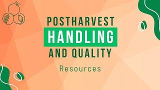 Postharvest Handling To Maintain Quality of Fresh Produce: Resources