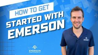 How To Get Started With Emerson!