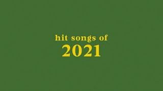 hit songs of 2021 + spotify playlist