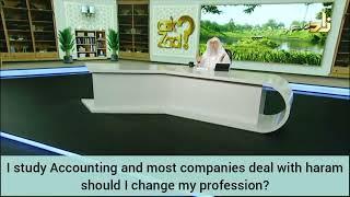 I study accounting & most companies deal with riba, should I change my profession? - Assim al hakeem