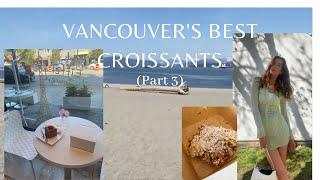 Vancouver:s Best Croissants (Part 3)