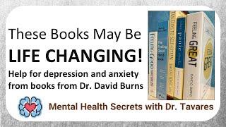 Life Changing Books from Dr. David Burns!