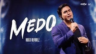 Hugo Alvarez - Medo (Ao Vivo em Goiânia)