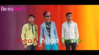 Dumb blind deaf | The real hero's | Trh