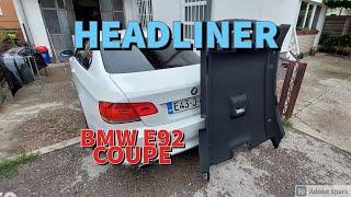 BMW E92 320 coupe  How to remove your Headliner