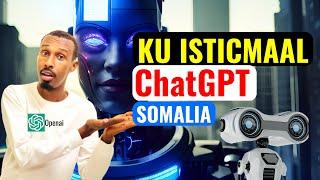 CHATGPT Qaabkan ugu Isticmaal Somalia -  iyo Wadamada uu ka Xidhan yahay