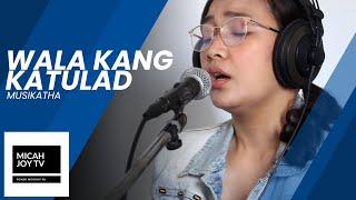 Wala kang katulad | Micah Joy TV