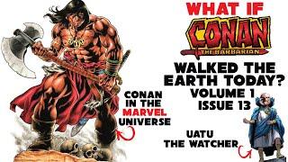 What If Conan The Barbarian Walked The Earth Today? In What If Volume 1 Issue 13 Comic Book Summary