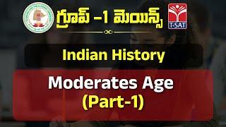 INDIAN HISTORY - MODERATES AGE (PART-1) || TSPSC GROUP-1 MAINS || T-SAT || 19.01.2023