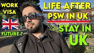 Life After PSW in UK  | How to Stay in UK Without Sponsor Job | Skill Worker Visa ?