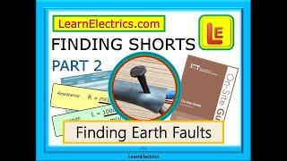 EARTH FAULTS – FINDING SHORTS PART 2 – TRACING EARTH FAULTS IN ELECTRICAL CIRCUITS WITH EXAMPLES