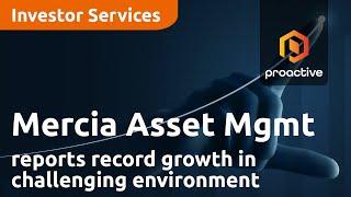 Mercia Asset Management reports record growth in challenging environment