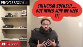 Criticism Sucks!!!...BUT Here Is Why We Need It : PROPERDAY