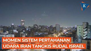 Detik-detik Pertahanan Udara Iran Tangkis Serangan Israel