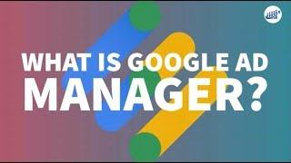 What Is Google Ad Manager?