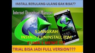 5 Langkah Super Gampang Install  Uninstall IDM Trial Jadi Full Version Cuma 1 Menit !!!!!