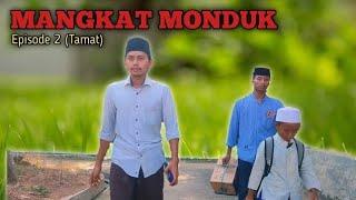 MANGKAT MONDUK Eps.2 (Tamat)SM Channel