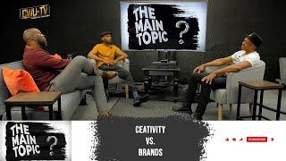 THE MAIN TOPIC | S1:E11 | CREATIVITY VS BRANDS | 3.26.24