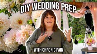 DIY backyard wedding prep! ... with chronic pain lol