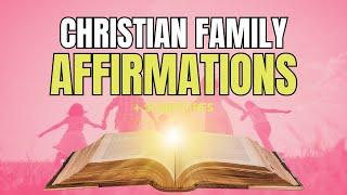 Christian Family Affirmations to Declare