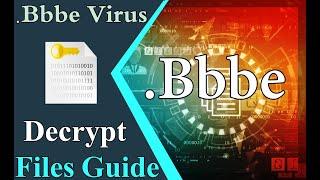 How to recover Bbbe ransomware files, Decrypt  bbbe files