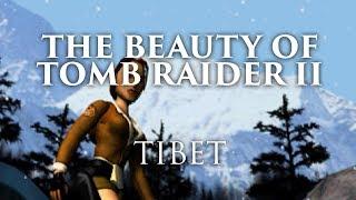 The Beauty of Tomb Raider 2 - Tibet