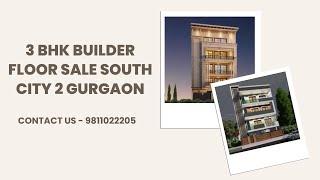 3 BHK Builder Floor Sale South City 2 Gurgaon | 9811022205 #gurgaon #southcity2 #builderfloor #sale