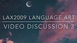 LAX2009 LANGUAGE ART VIDEO DISCUSSION 3