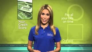 OnPoint Community Credit Union | Your Credit Score - Money Matters (2012)