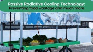 Using the radiative cooling materials to prevent food wastage & benefit the bottom of pyramid users