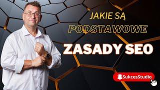 Podstawowe zasady SEO - SukcesStudio.pl - osiągnij ze mną swój sukces w Biznesie