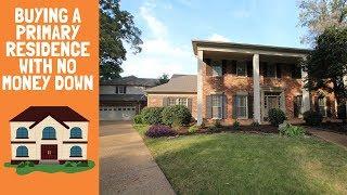 Buying A Primary Residence With No Money Down